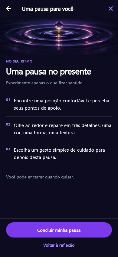 Tela Uma pausa no presente: encontre uma posição confortável, repare em três detalhes e escolha um gesto simples de cuidado.